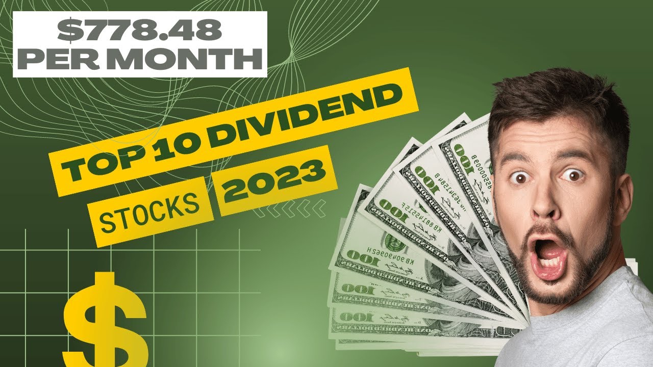 Top 10 Dividend Stocks To Earn Income in 2023 (High Dividend Yield ...