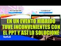 🎥🎤 En un evento híbrido hubo un inconveniente con Power Point y así lo solucioné