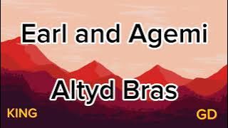 Altyd Bras - Earl and Agemi