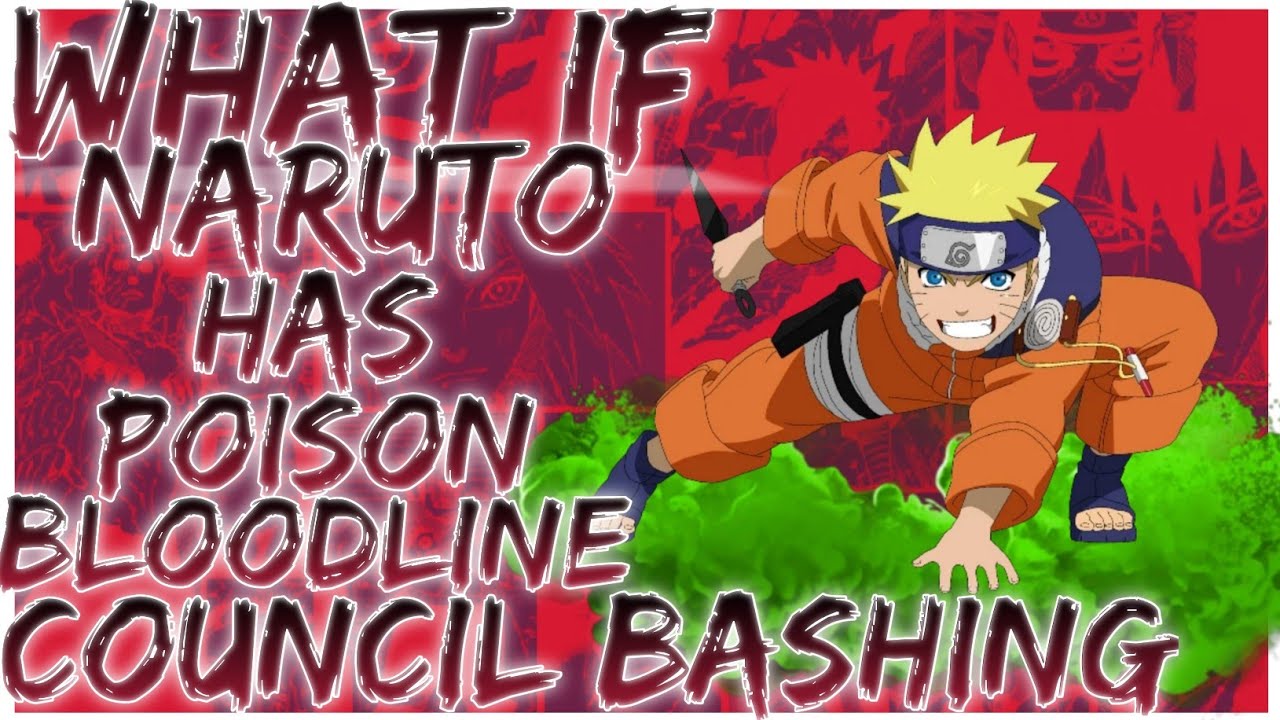what if Naruto poison bloodline council bashing