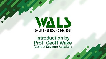 WALS 2021 Online - Introduction by Prof. Geoff Wake