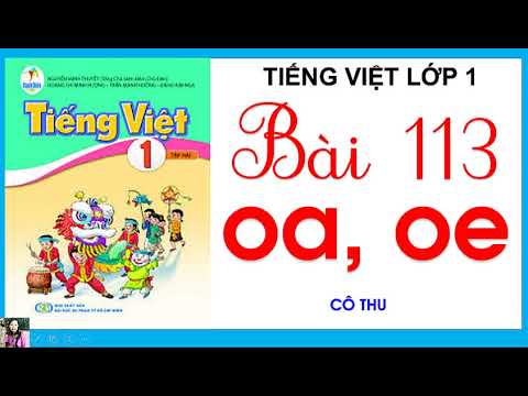 Video Tiếng Việt lớp 1- Sách Cánh Diều| Bài 113: oa, oe | Cô... - youtube