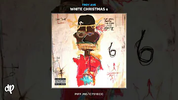 Troy Ave - Might Go to Prison [White Christmas 6]