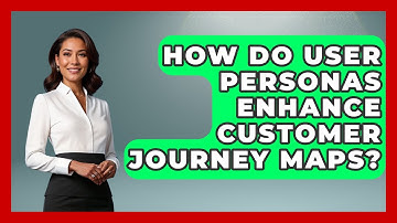 How Do User Personas Enhance Customer Journey Maps? - Graphic Design Nerd