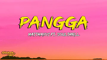 Matthaios - Pangga Lyrics ft. Soulthrll