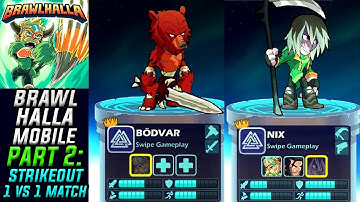 INTENSE 1 VS 1 STRIKEOUT MATCH! - BrawlHalla Mobile - Launch Day Gameplay - Part 2 - iOS/Android