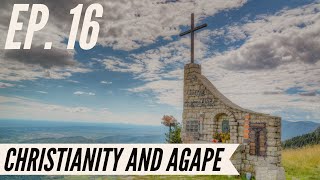 Ep. 16 - Awakening from the Meaning Crisis - Christianity and Agape