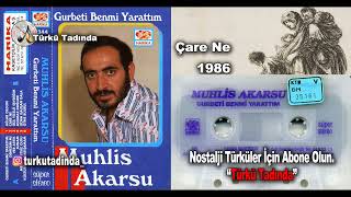 Muhlis Akarsu - Çare Ne (1986) [Yüksek Kalite]