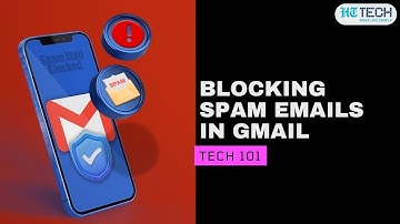 Blocking Spam Emails In Gmail | Tech 101 | HT Tech