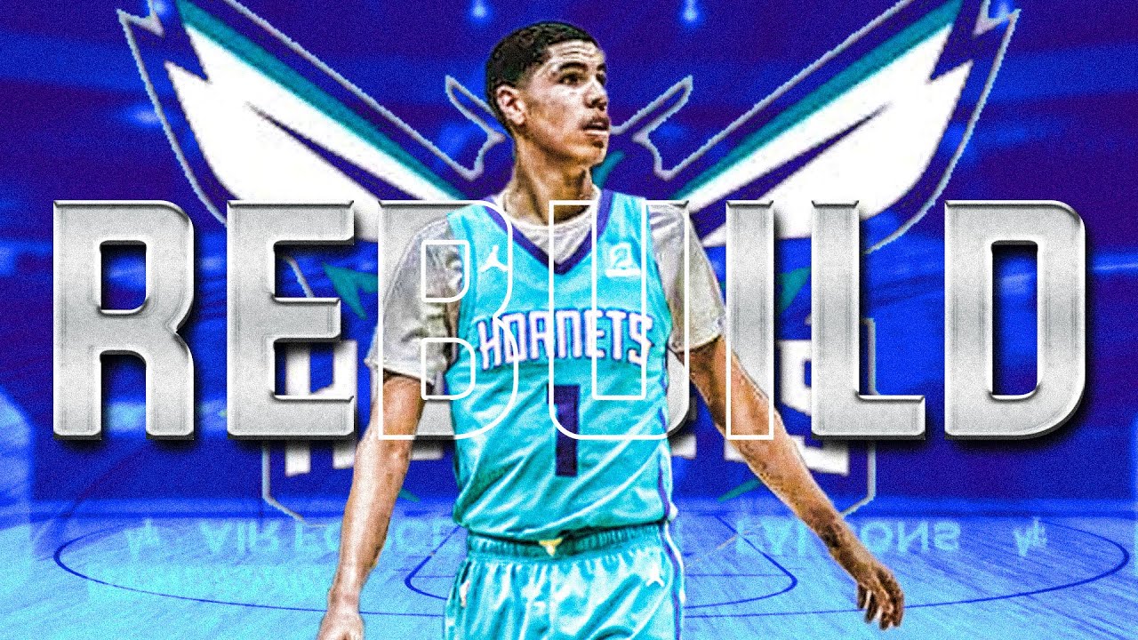 LAMELO BALL CHARLOTTE HORNETS REBUILD! - YouTube