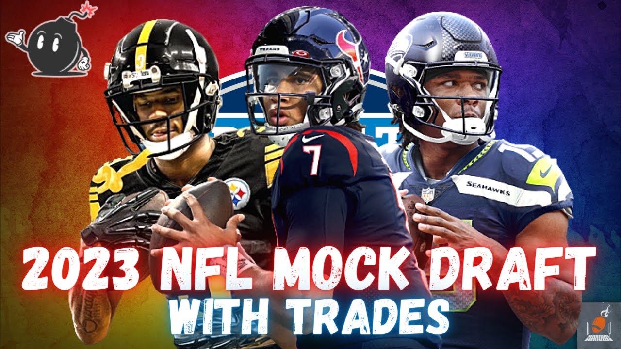 2023 NFL Mock Draft with TRADES (COLLAB) | Eagles move up, Steelers ...