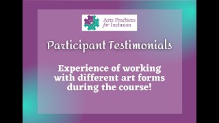 Arts Practices for Inclusion: Student Testimonials: Experience with different Art Forms!