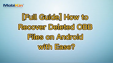 [Full Guide] How to Recover Deleted OBB Files on Android with Ease?