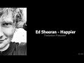 Ed Sheeran - Happier (Traduction Française)