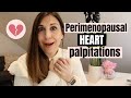 Perimenopause can cause heart palpitations