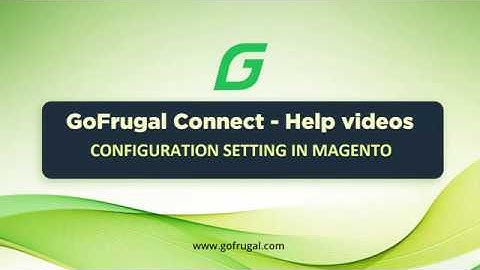 GoFrugal Connect - Configuration Settings in Magento | English