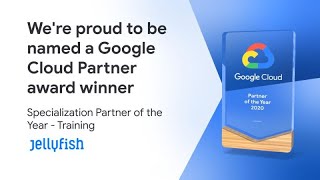 Jellyfish Chosen as Google Cloud Specialization Partner of the Year for Excellence in Training