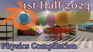 First Half 2024 Blender Physics Compilation