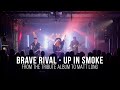 Brave Rival - Up In Smoke (Official Music Video)
