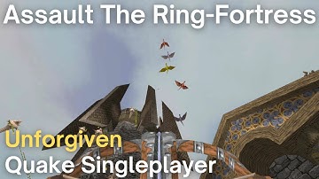 Quake Singleplayer - Unforgiven  - Assault The Ring-Fortress (unf1)