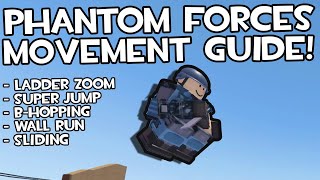 PHANTOM FORCES MOVEMENT GUIDE | UPDATED (2024)