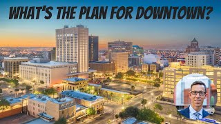 What Does the City of El Paso Envision for Downtown?