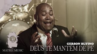 Gerson Rufino - Deus te mantém de pé [Vídeo Clipe] chords