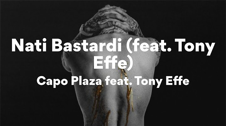 Capo Plaza feat. Tony Effe, Nati Bastardi (Testo/Lyrics)