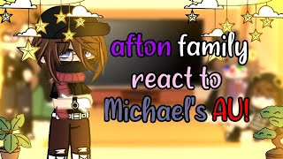 •°∆°•afton family react to Michaels AU •°∆°•Its DK afton \\\\\ blood warning/////