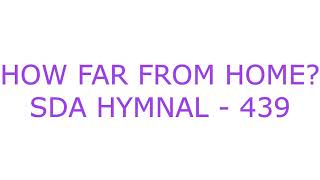 How Far From Home? instrumental with Lyrics|SDA hymnal songs|praise and worship