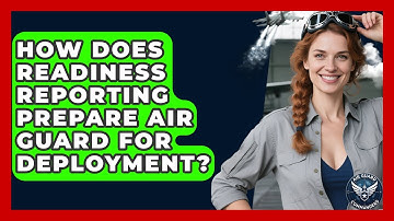 How Does Readiness Reporting Prepare Air Guard For Deployment? - Air Guard Commanders