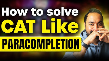 How to Solve CAT Level Para Completion Questions? MBA VARC Preparation Guide