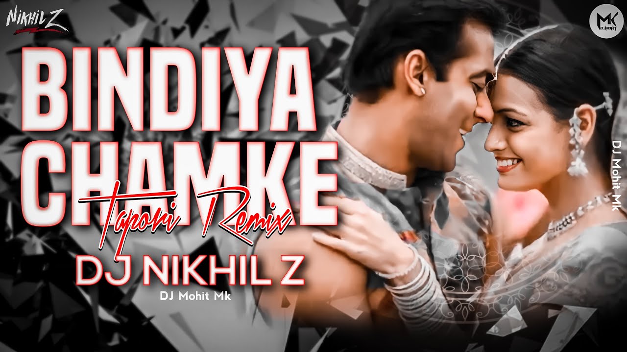 Bindiya Chamke Choodi Khanke Tapori Dj Remix   DJ NIKHIL Z  Wadding Dj Remix Songs  DJ Mohit Mk