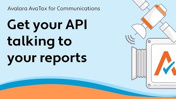 Get API talking to your reports - AvaTax for Communications