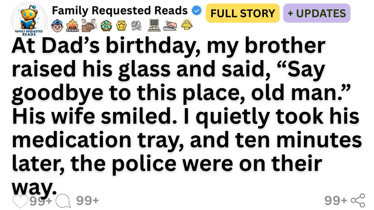 At Dad’s birthday, my brother raised his glass and said, “Say goodbye to this place, old man...