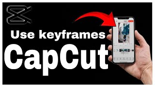 Smooth Animations: Master Keyframes in CapCut for Dynamic Video Edits!