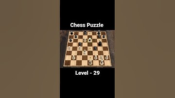 chess puzzle level 29 win 2 moves checkmate #chess #saurabh766866 #checkmate #chesspuzzle #shorts