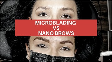 MICROBLADING VS NANO BROWS - Eye brows Permanent Makeup