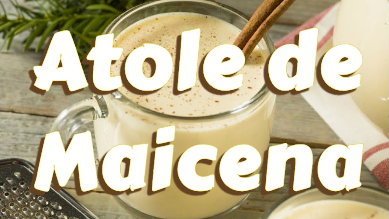 Receta atole de Maizena - Postre facil de hacer. como hacer atole de Maizena.