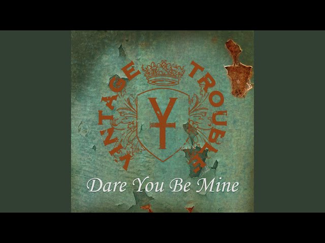 Vintage Trouble - Dare You Be Mine