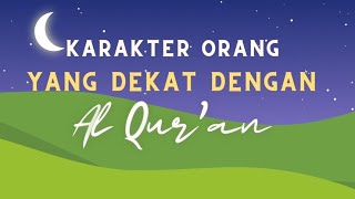 Karakter orang yang dekat dengan Al Qur'an ; ustadz Muhammad Nuzul Dzikri ; motion graphics islami