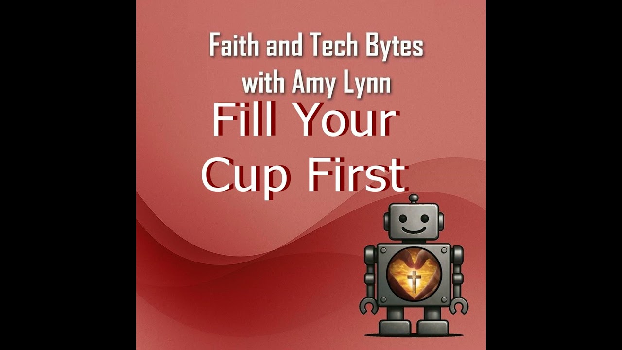 Fill Your Cup First #faith #tech #faithandtech #faithandtechnology
