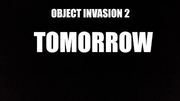 OBJECT INVASION 2 TOMORROW