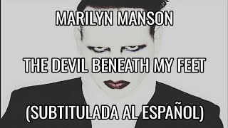Marilyn Manson - The Devil Beneath My Feet Subulada Al Español