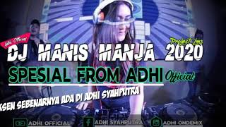 Download Lagu DJ NEW MANIS MANJA SPESIAL FROM ADHI OFFICIAL 2020 MP3