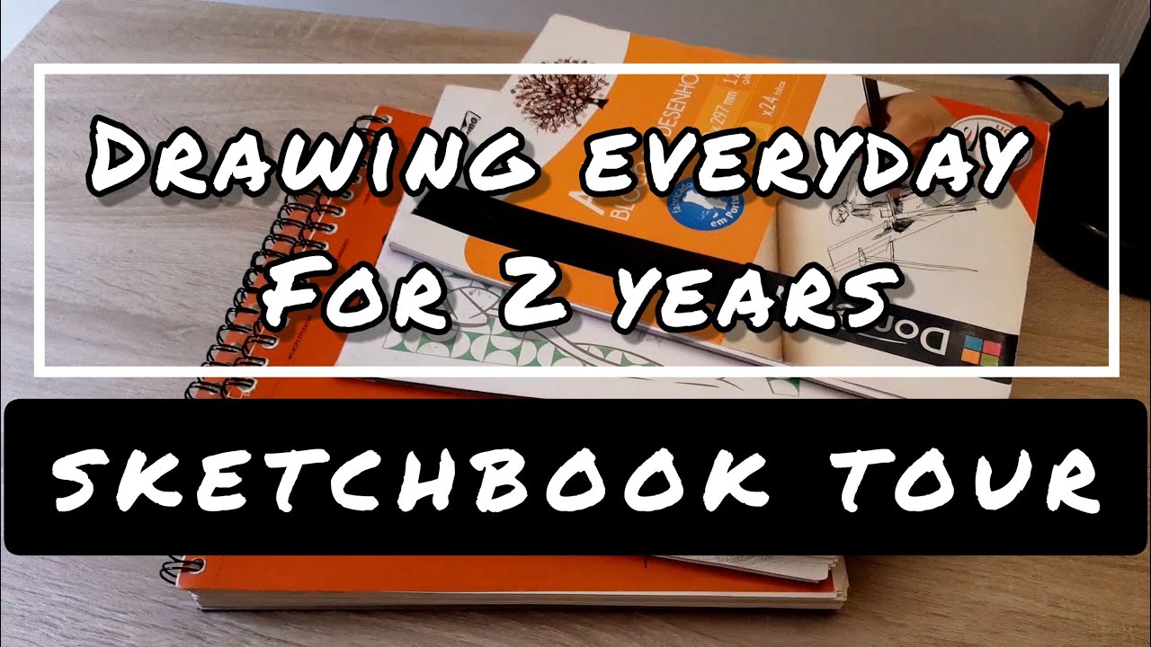 DRAWING/SKETCHING EVERYDAY FOR 2 YEARS // Sketchbook Tour - YouTube