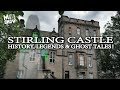 Haunted location  stirling castle  history legends and ghost tales