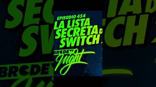 La LISTA SECRETA de SWITCH 2 - BRCDEvg Night 454 #brcdevg #night #podcast