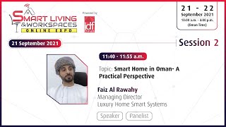 Smart Home in Oman | Faiz Al Rawahy | Luxury Home | Smart Living Online Conference 2021