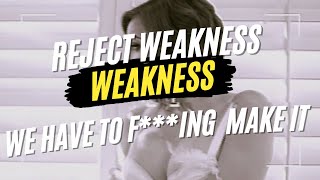 [REJECT WEAKNESS] - EMBRACE STRENGTH #11